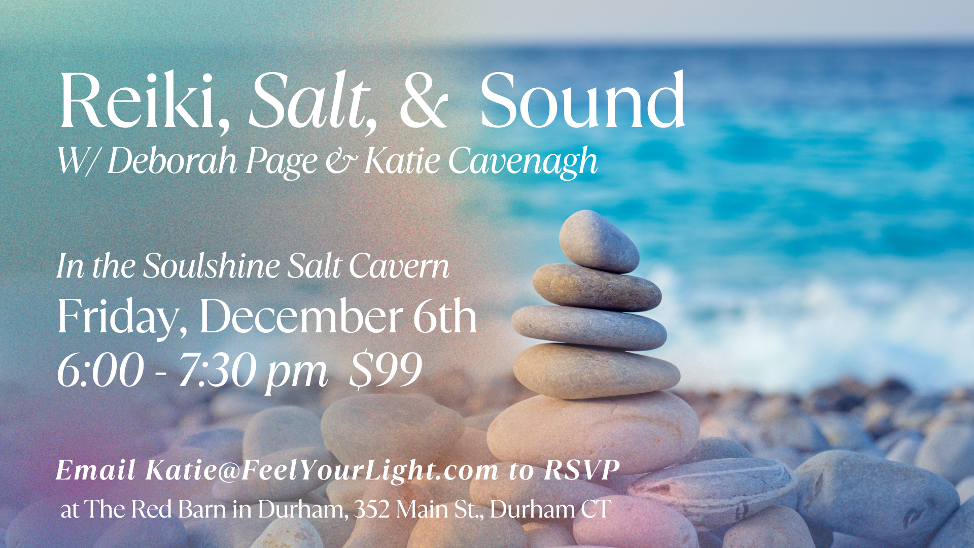 flyer for reiki, salt, and sound event on december 6th, 2024. image of stacked rocks on the beach.