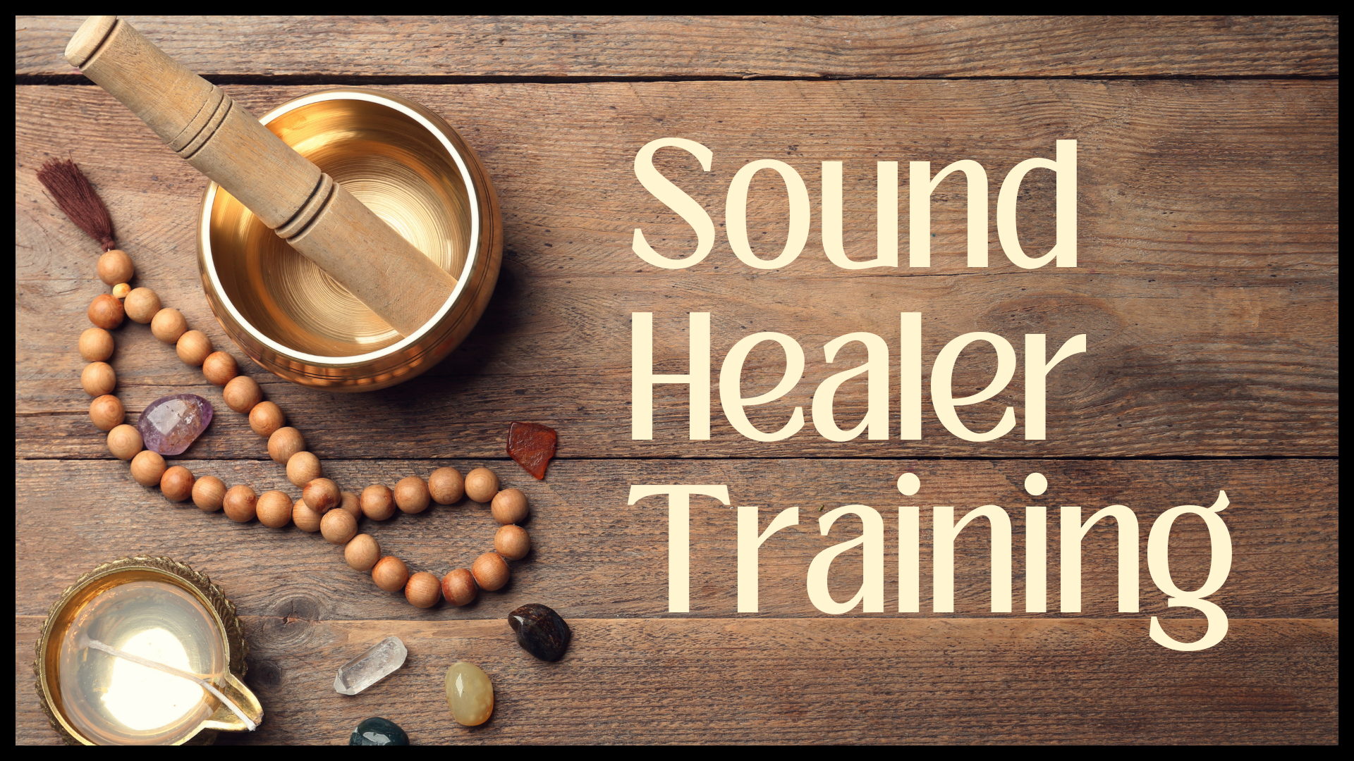 sound healer training graphic with bronze singing bowl on wooden background with mala beads
